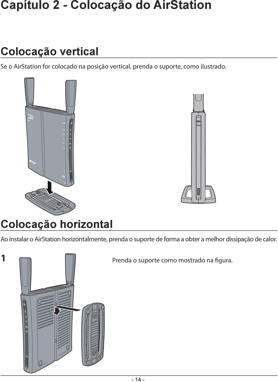 Colocação horizontal Ao instalar o AirStation horizontalmente, prenda o suporte