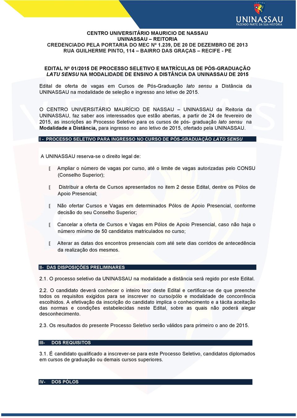 2015 Edital de oferta de vagas em Cursos de Pós-Graduação lato sensu a Distância da UNINASSAU na modalidade de seleção e ingresso ano letivo de 2015.
