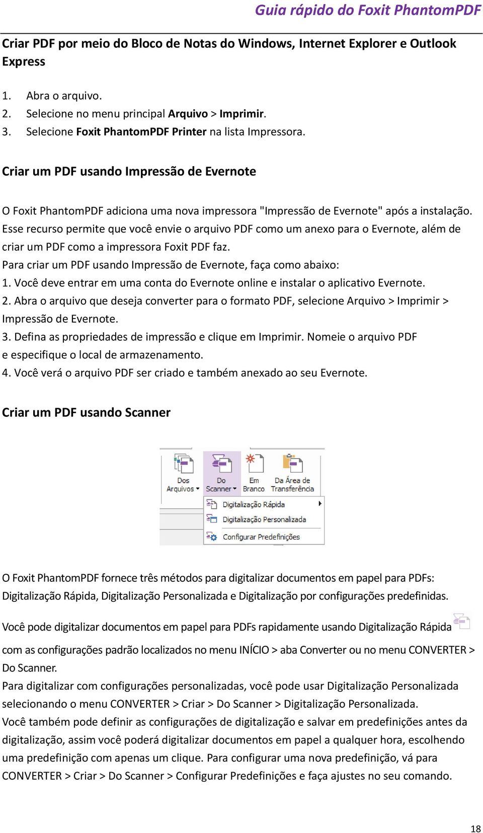 Esse recurso permite que você envie o arquivo PDF como um anexo para o Evernote, além de criar um PDF como a impressora Foxit PDF faz.