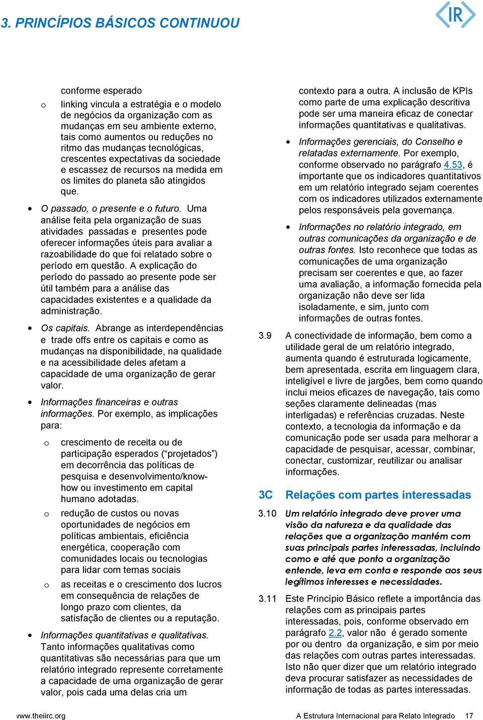 Uma análise feita pela rganizaçã de suas atividades passadas e presentes pde ferecer infrmações úteis para avaliar a razabilidade d que fi relatad sbre períd em questã.