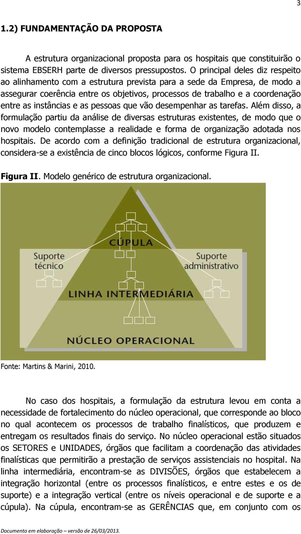 instâncias e as pessoas que vão desempenhar as tarefas.