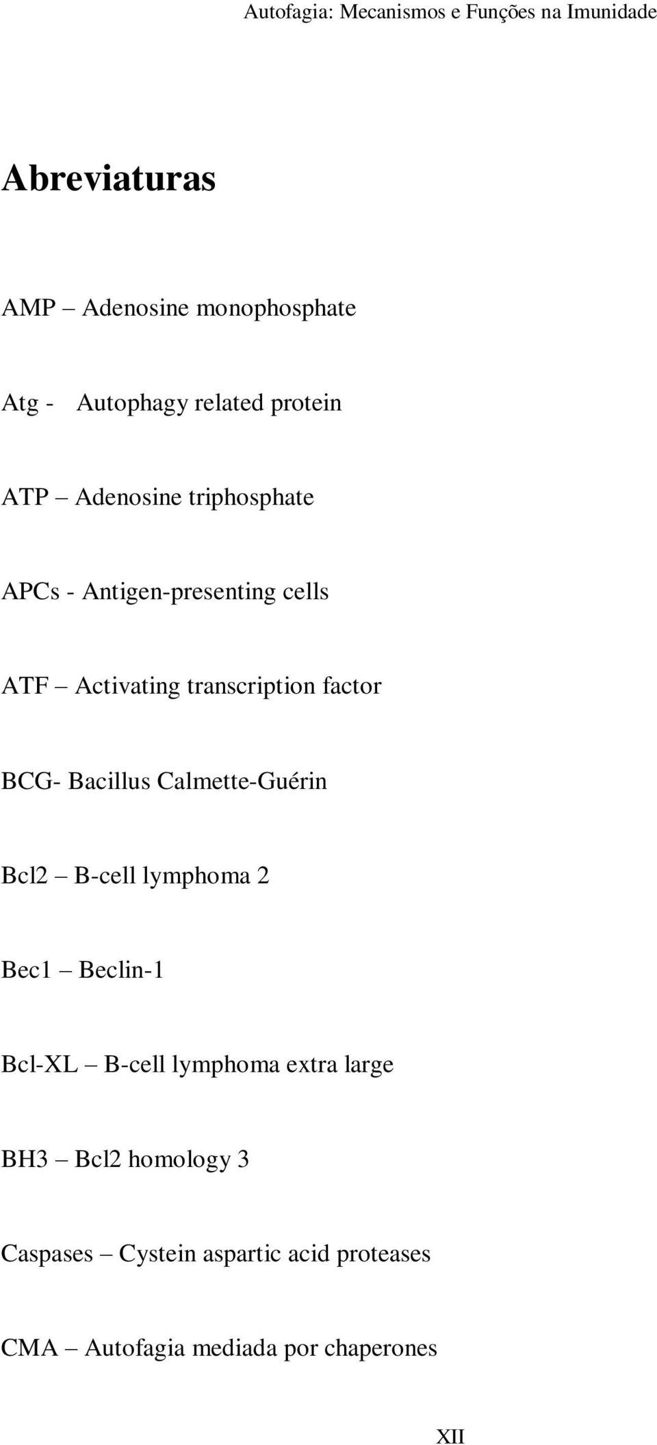 Bacillus Calmette-Guérin Bcl2 B-cell lymphoma 2 Bec1 Beclin-1 Bcl-XL B-cell lymphoma extra