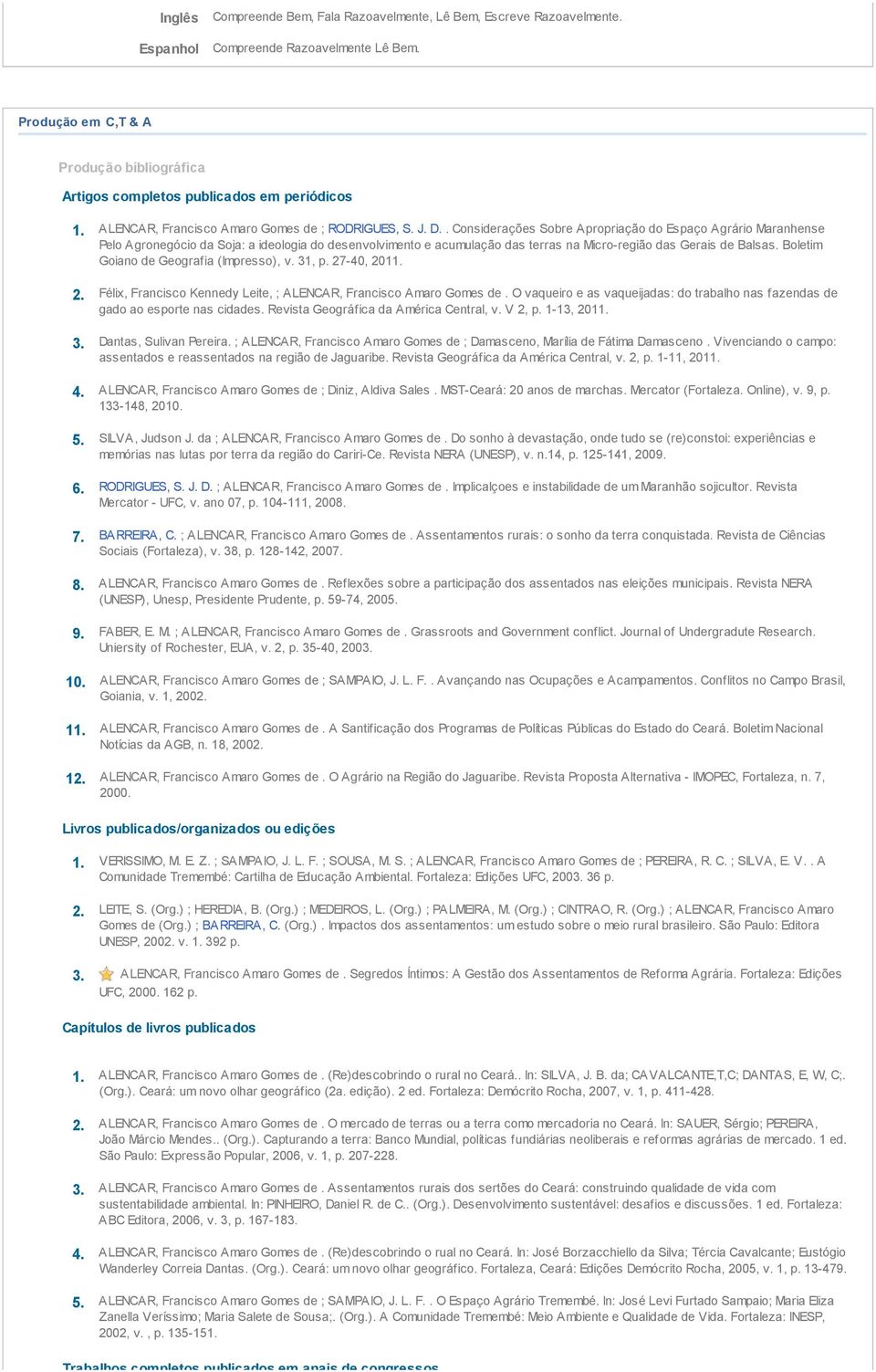 . Considerações Sobre Apropriação do Espaço Agrário Maranhense Pelo Agronegócio da Soja: a ideologia do desenvolvimento e acumulação das terras na Micro-região das Gerais de Balsas.