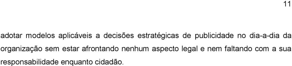 organização sem estar afrontando nenhum aspecto