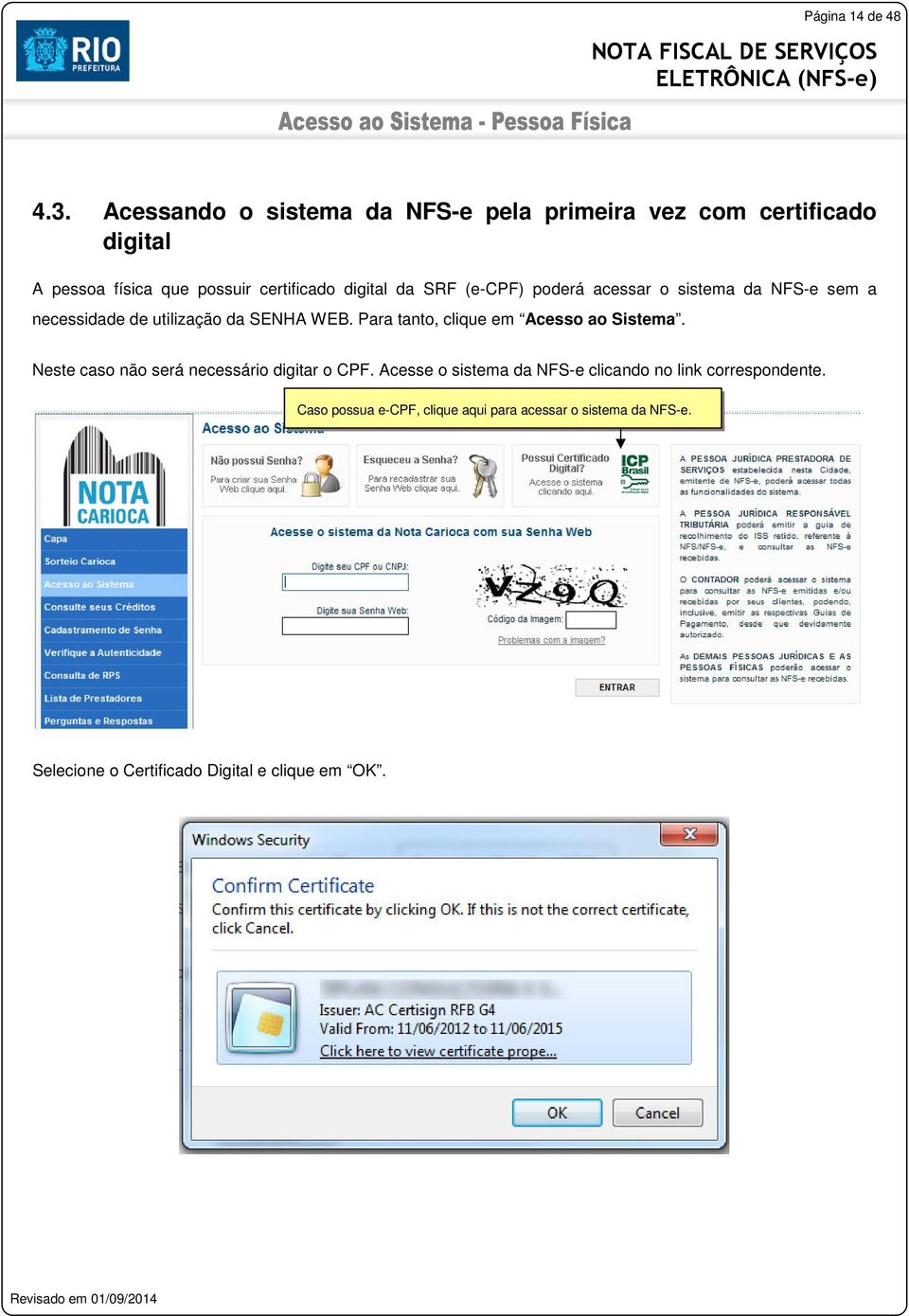 SRF (e-cpf) poderá acessar o sistema da NFS-e sem a necessidade de utilização da SENHA WEB.