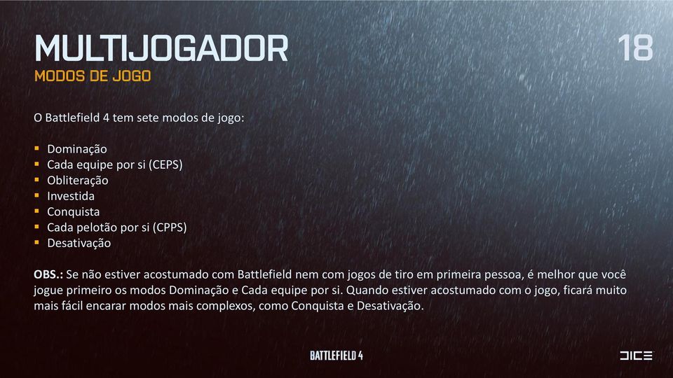 : Se não estiver acostumado com Battlefield nem com jogos de tiro em primeira pessoa, é melhor que você jogue