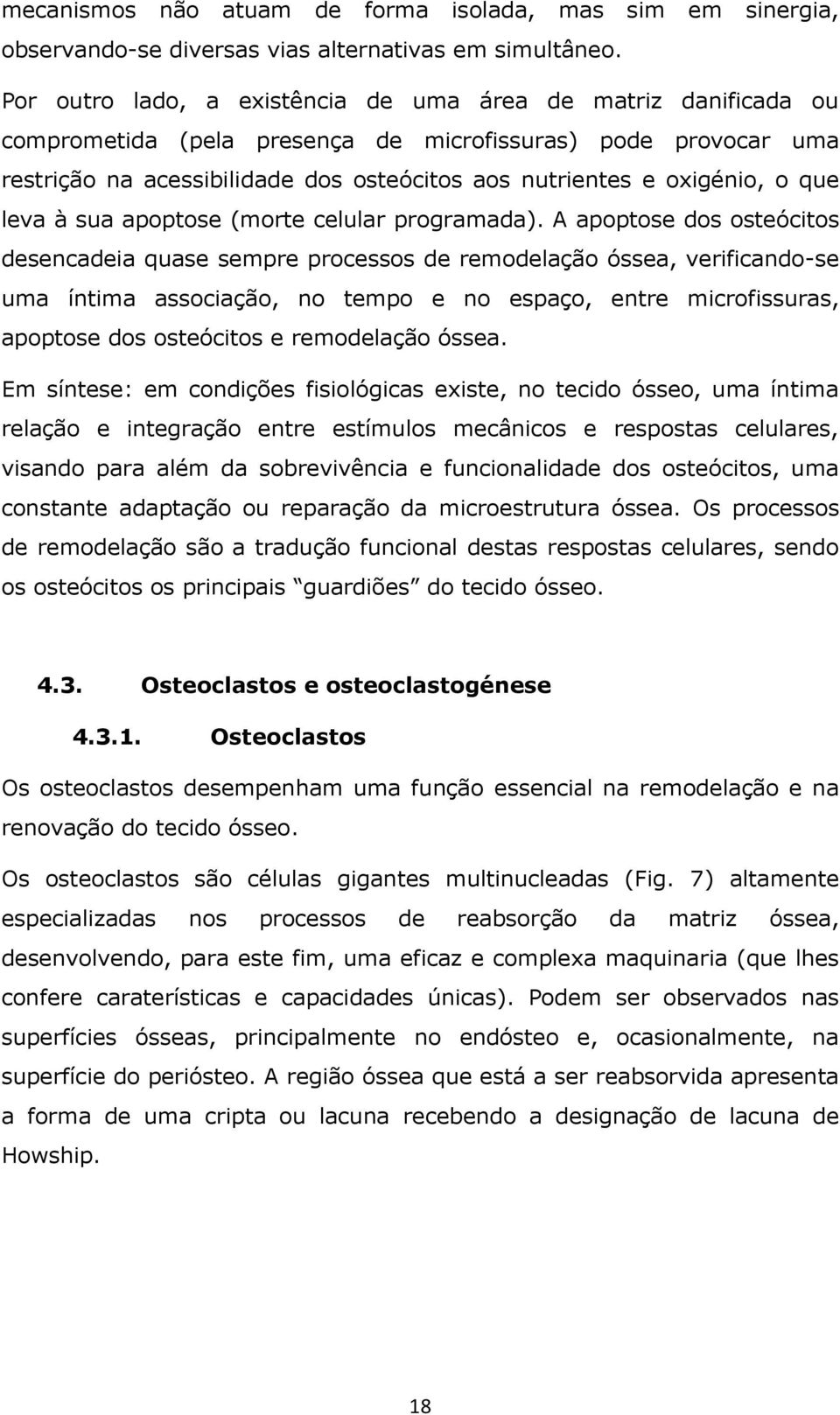 o que leva à sua apoptose (morte celular programada).