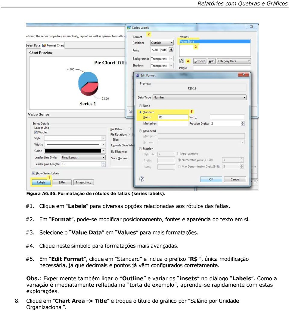 #5. Em Edit Format, clique em Standard e inclua o prefixo R$, única modificação necessária, já que decimais e pontos já vêm configurados corretamente. Obs.