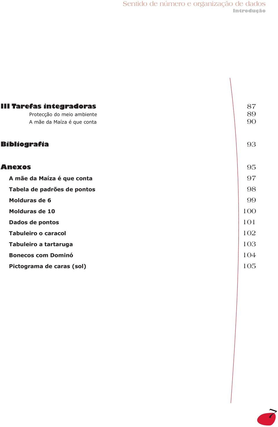 de pontos 98 Molduras de 6 99 Molduras de 10 100 Dados de pontos 101 Tabuleiro o