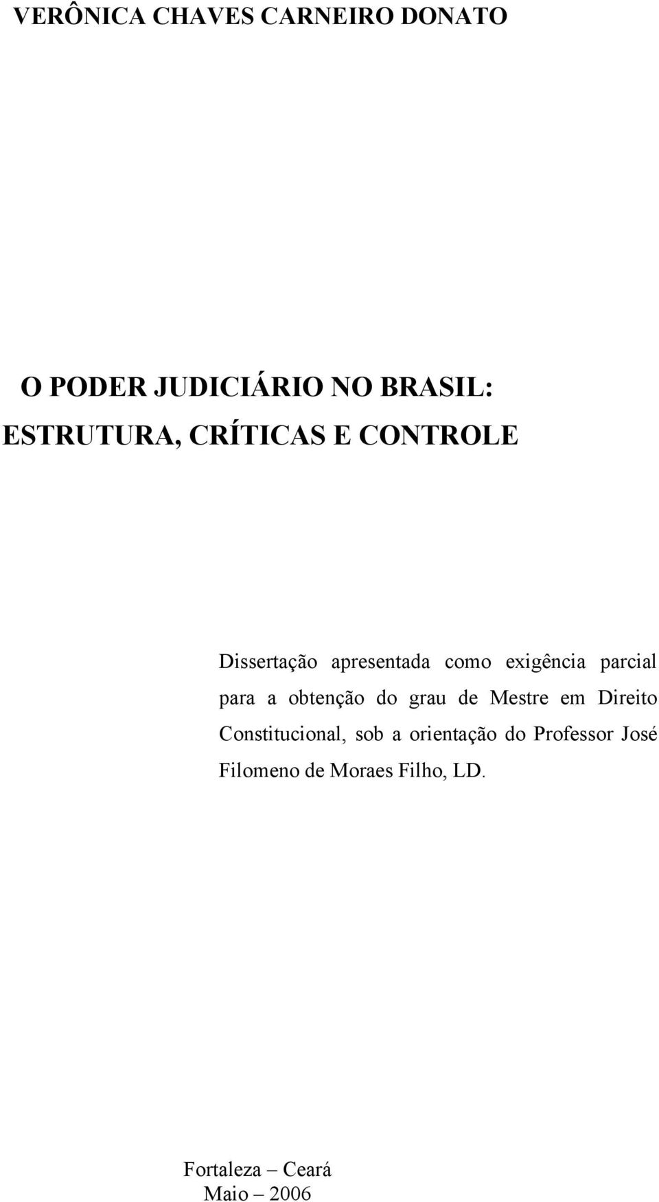 a obtenção do grau de Mestre em Direito Constitucional, sob a orientação