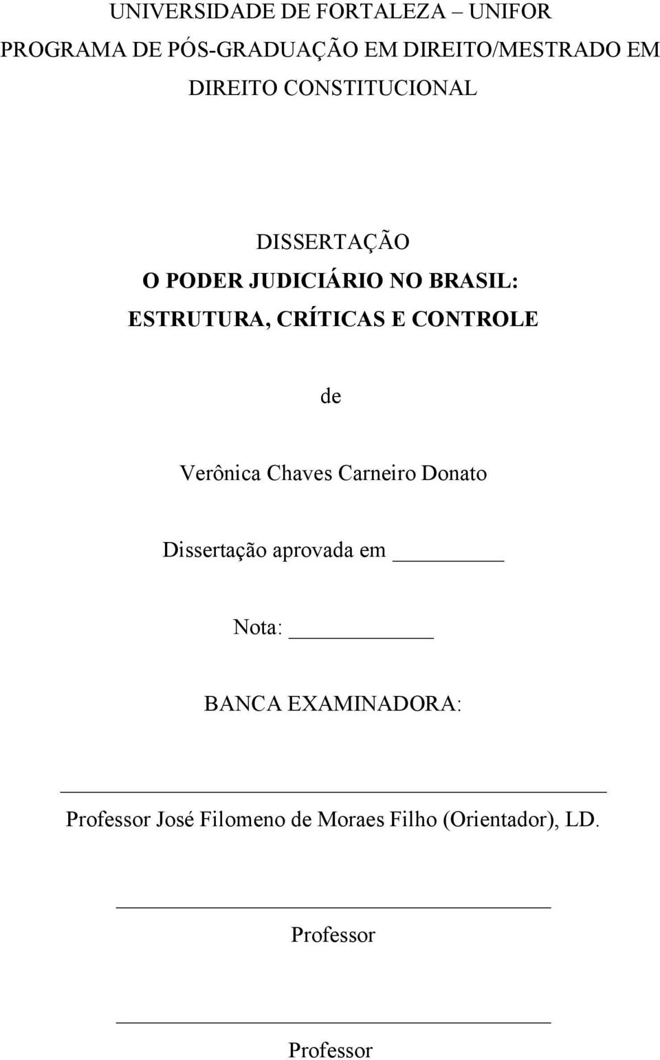 E CONTROLE de Verônica Chaves Carneiro Donato Dissertação aprovada em Nota: BANCA