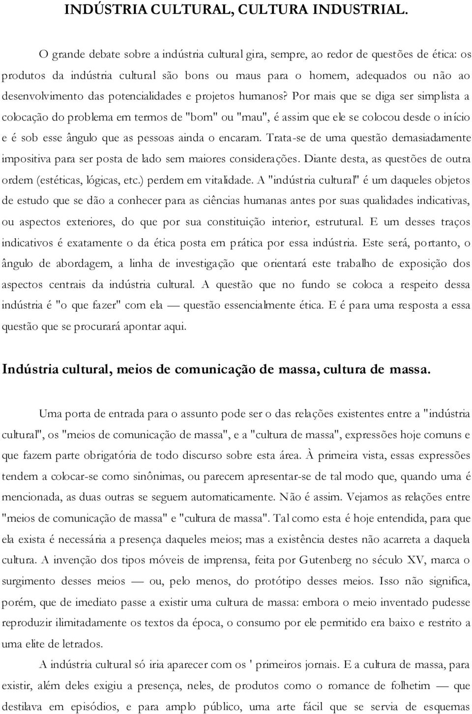 potencialidades e projetos humanos?