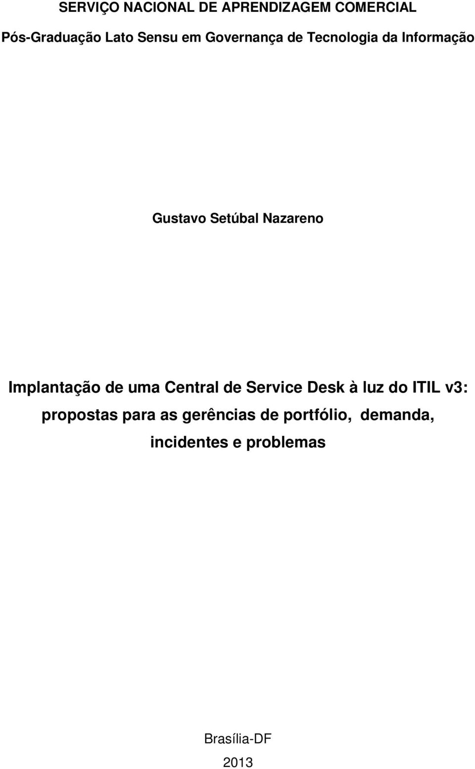 Implantação de uma Central de Service Desk à luz do ITIL v3: propostas