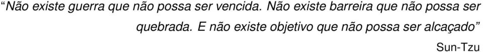 Não existe barreira que não possa ser