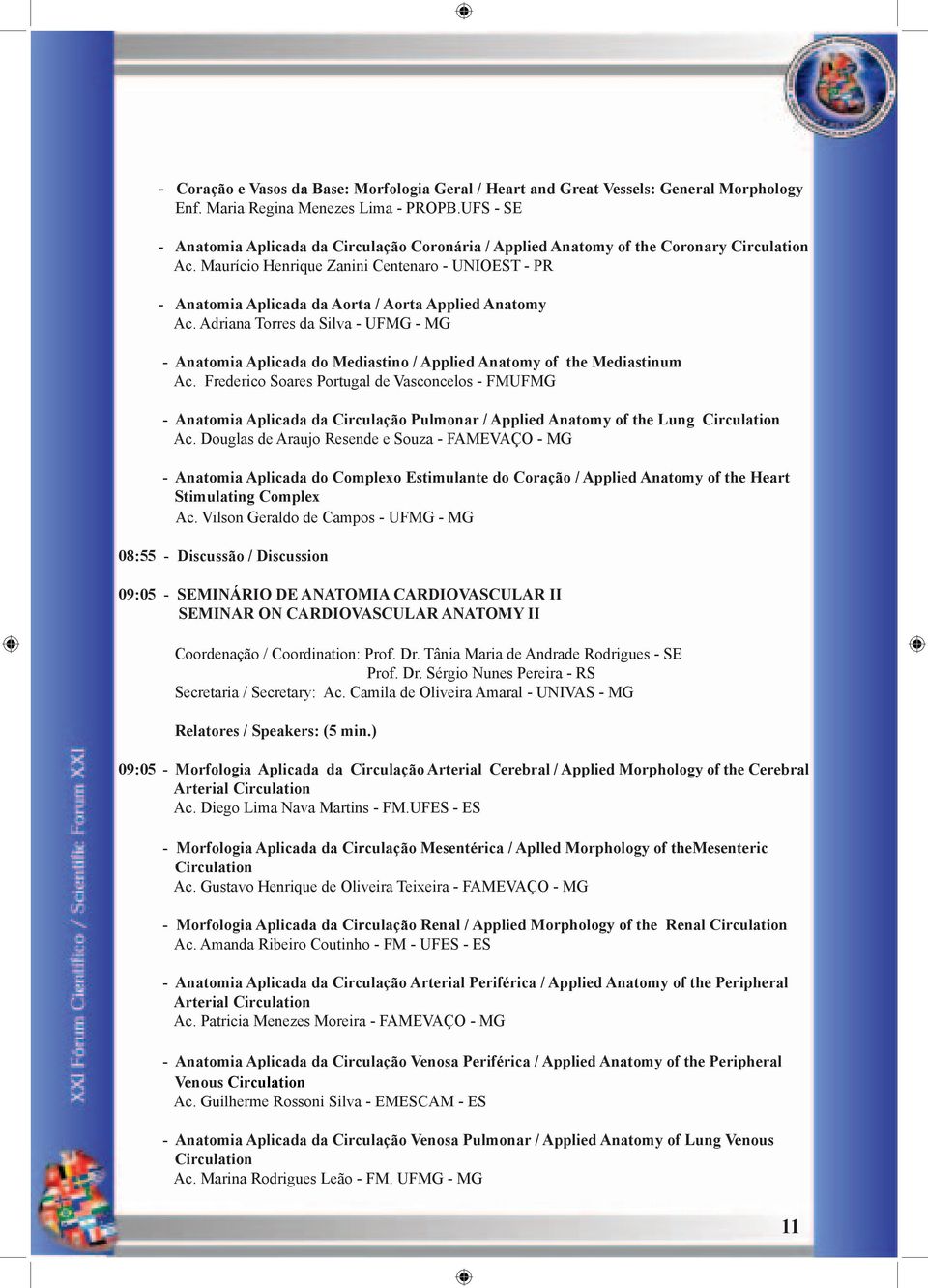 Maurício Henrique Zanini Centenaro - UNIOEST - PR - Anatomia Aplicada da Aorta / Aorta Applied Anatomy Ac.