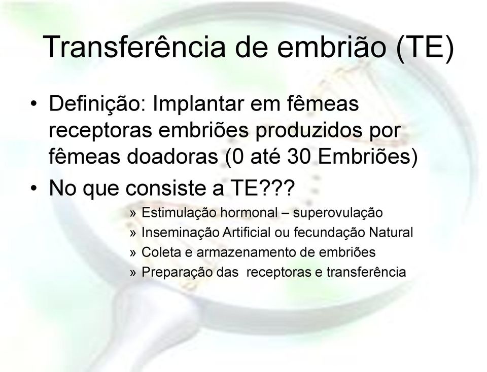 TE???» Estimulação hormonal superovulação» Inseminação Artificial ou