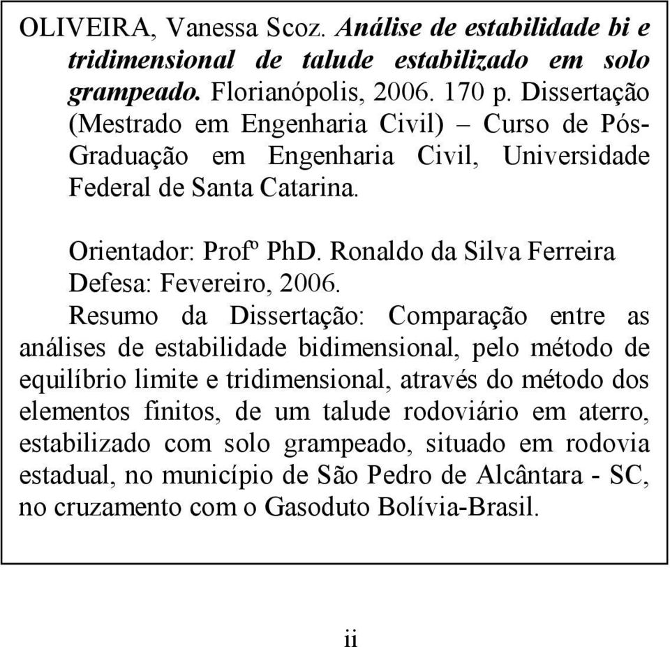 Ronaldo da Silva Ferreira Defesa: Fevereiro, 2006.