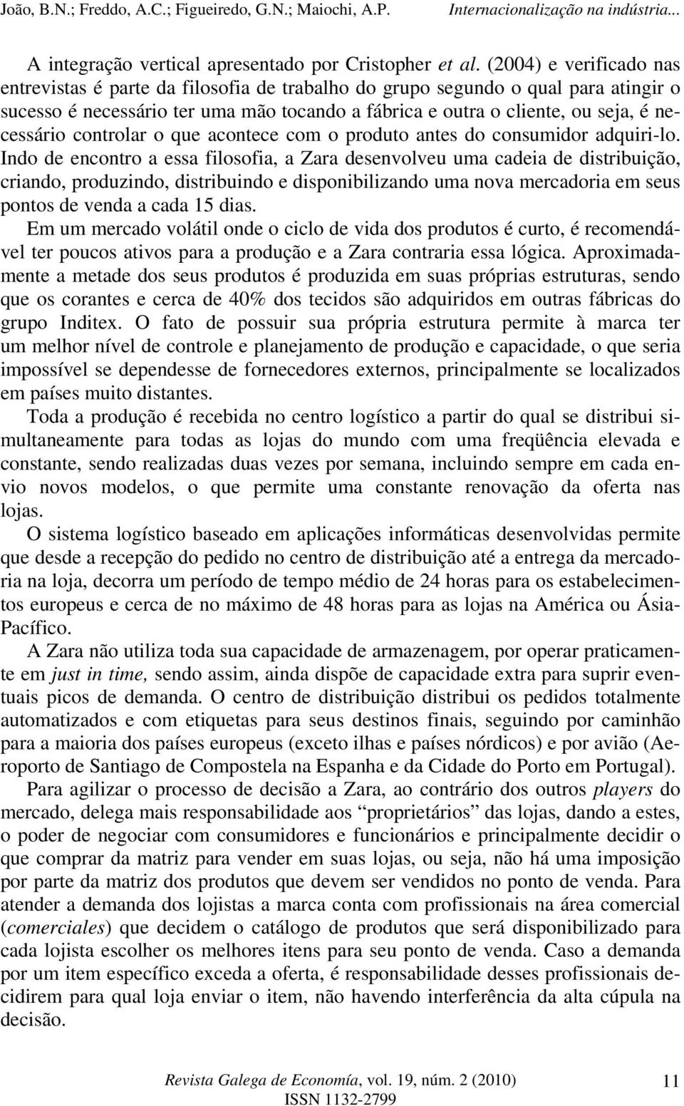 controlar o que acontece com o produto antes do consumidor adquiri-lo.