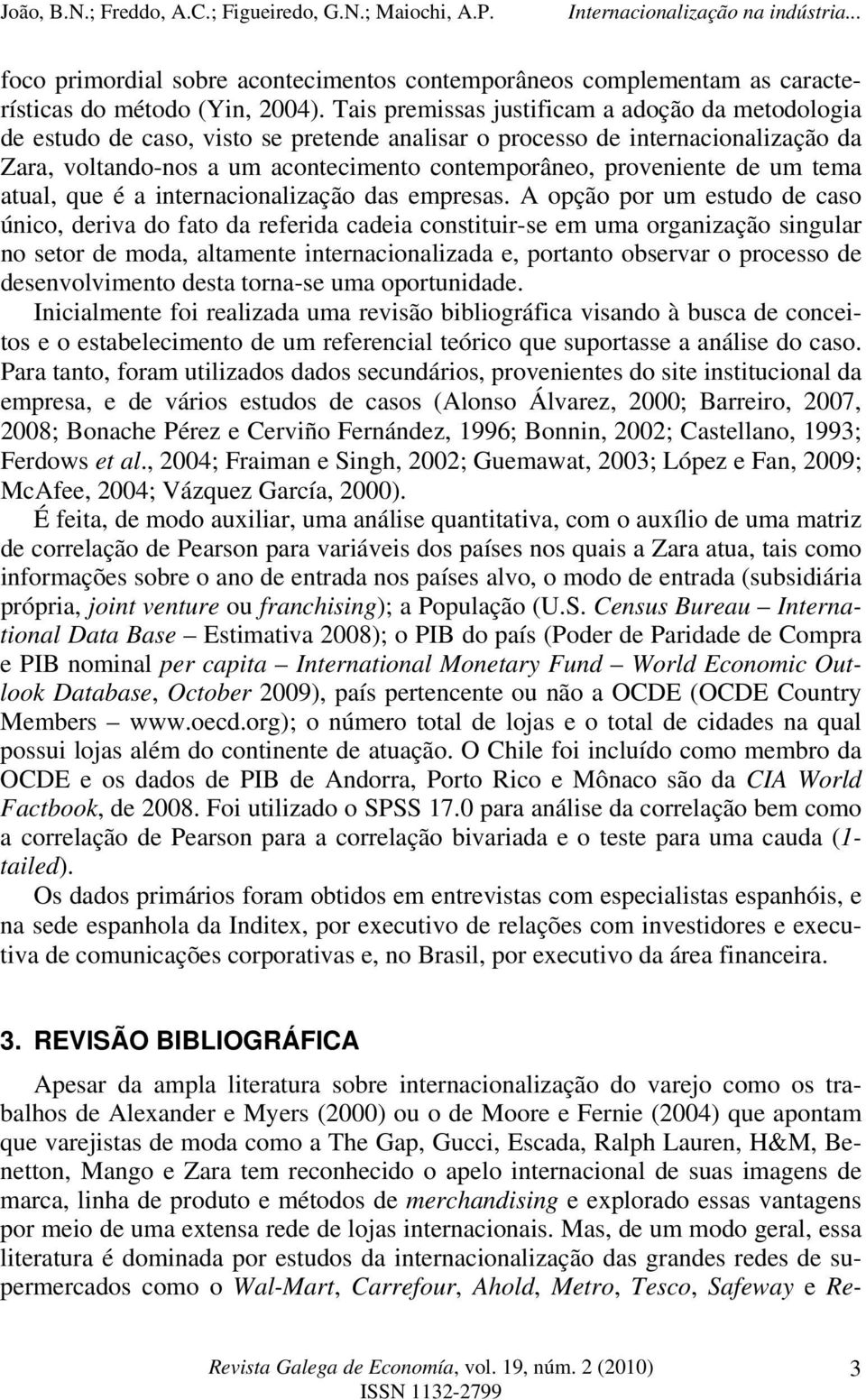 de um tema atual, que é a internacionalização das empresas.