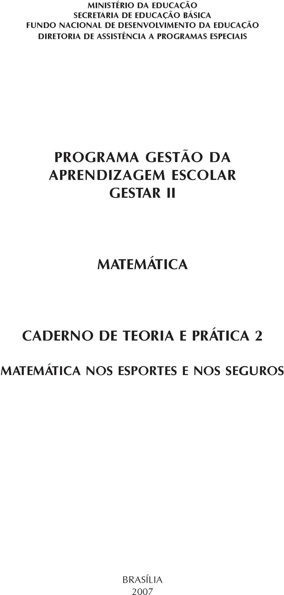 ESPECIAIS PROGRAMA GESTÃO DA APRENDIZAGEM ESCOLAR GESTAR II MATEMÁTICA