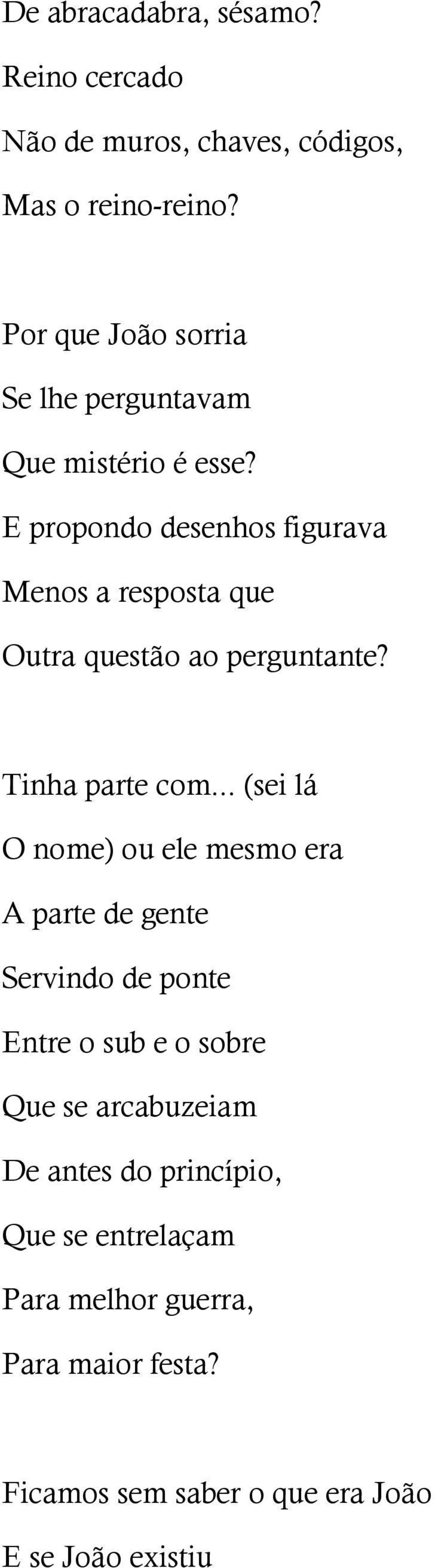 E propondo desenhos figurava Menos a resposta que Outra questão ao perguntante? Tinha parte com.