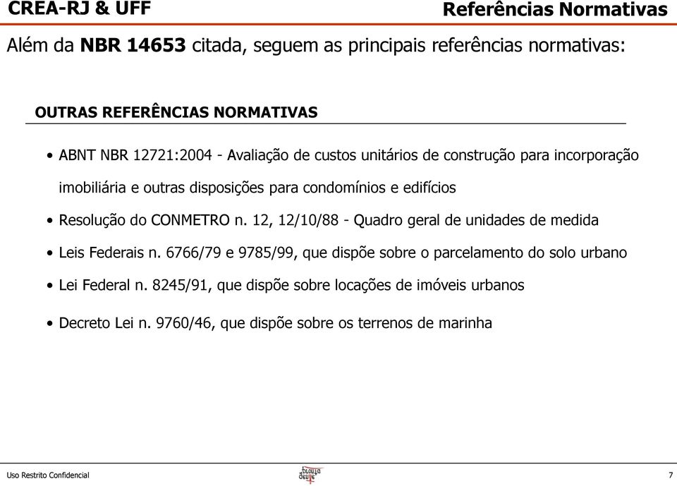 Resolução do CONMETRO n. 12, 12/10/88 - Quadro geral de unidades de medida Leis Federais n.