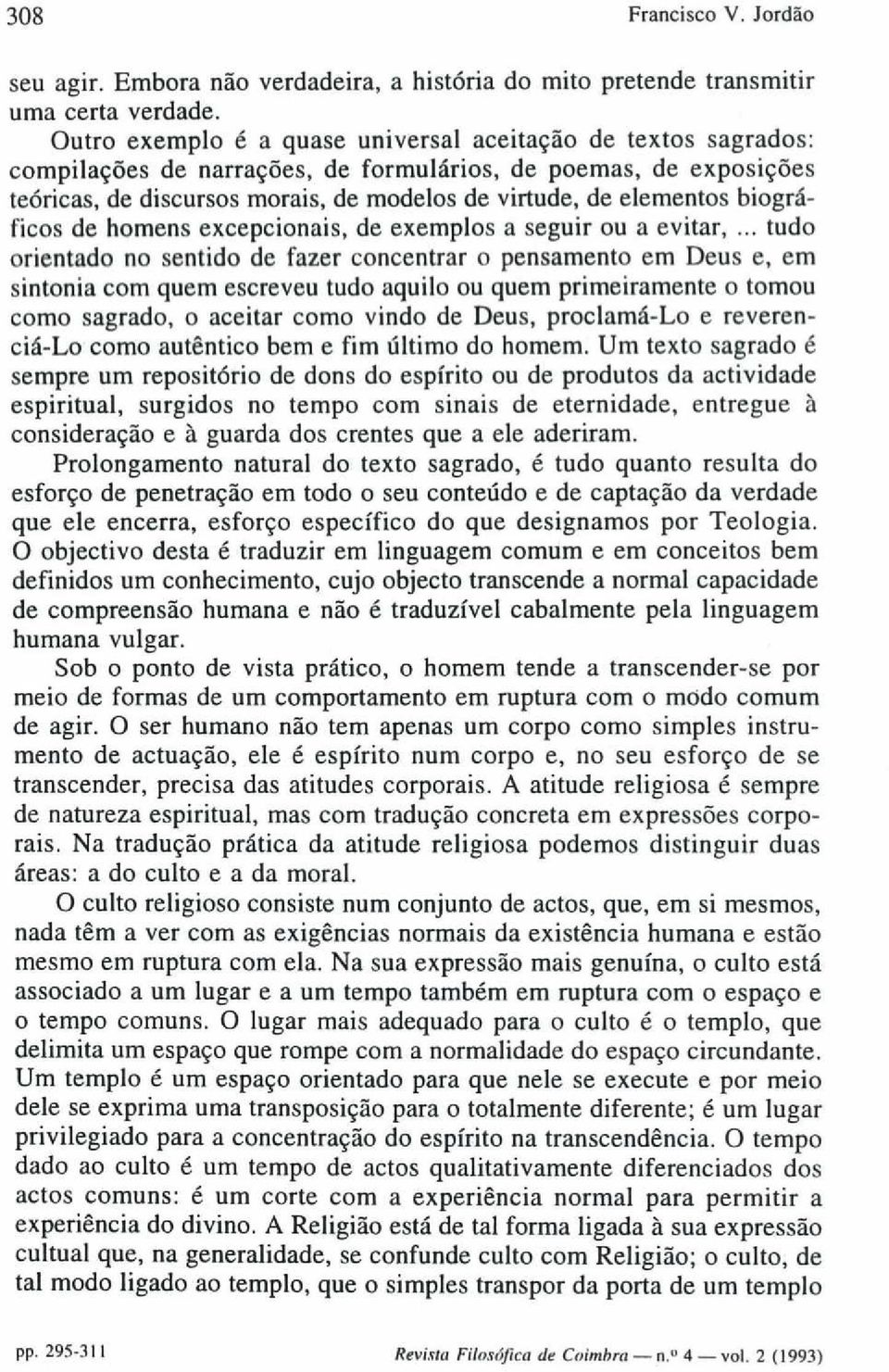 biográficos de homens excepcionais, de exemplos a seguir ou a evitar,.