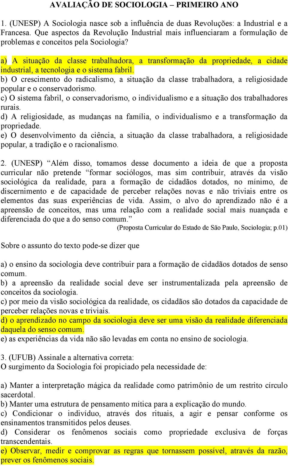 a) A situação da classe trabalhadora, a transformação da propriedade, a cidade industrial, a tecnologia e o sistema fabril.