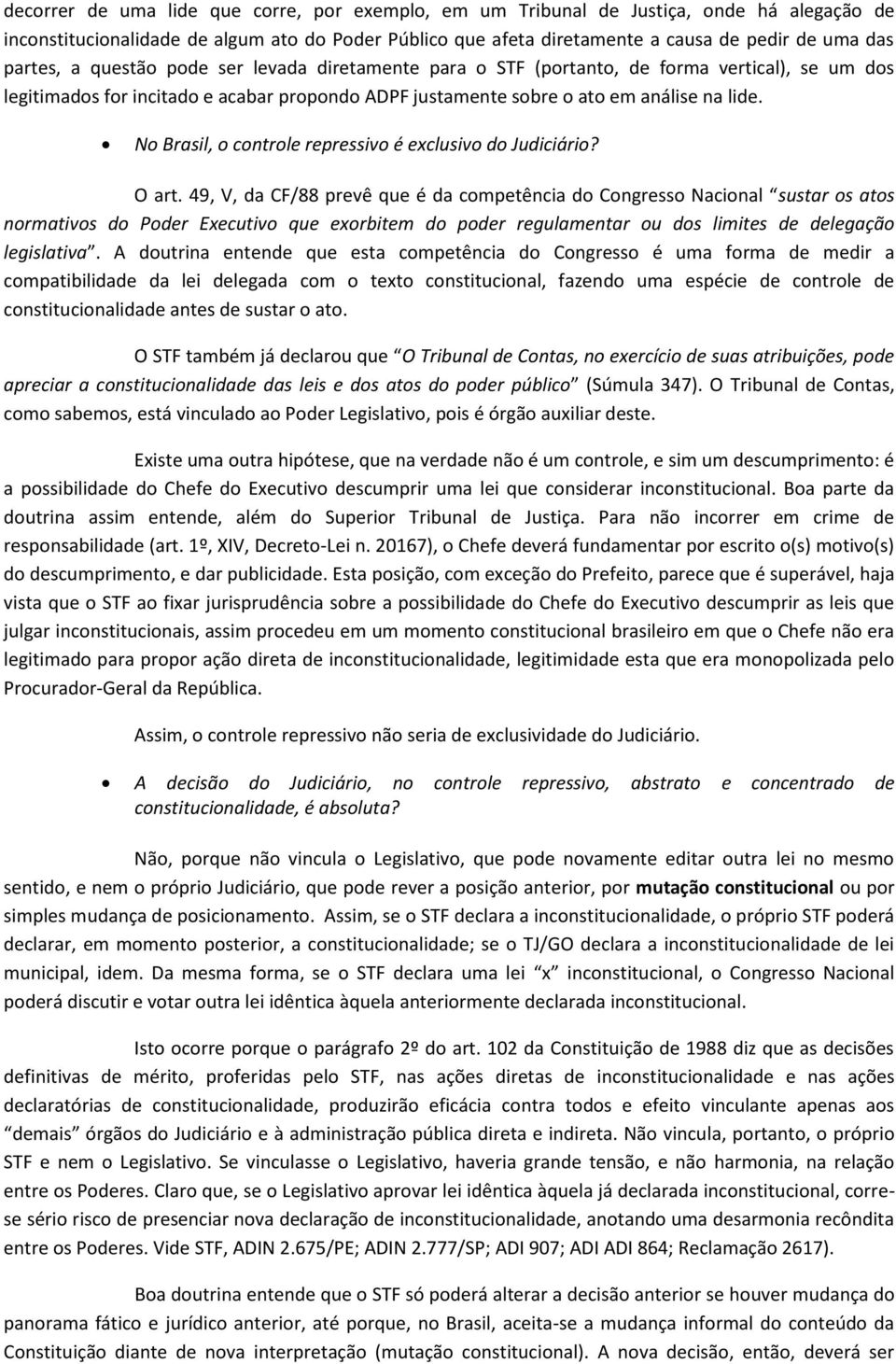 No Brasil, o controle repressivo é exclusivo do Judiciário? O art.