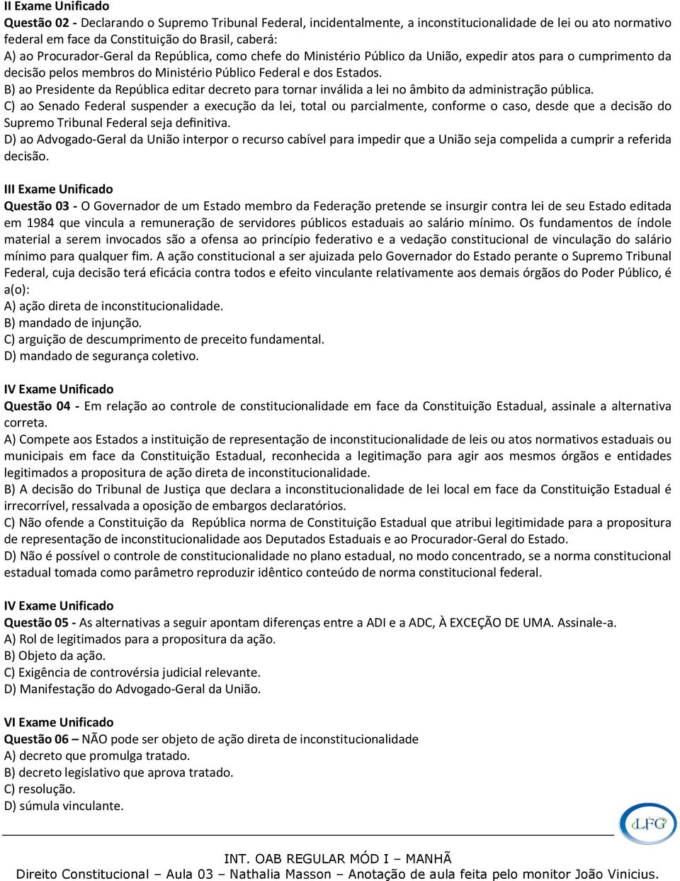 B) ao Presidente da República editar decreto para tornar inválida a lei no âmbito da administração pública.