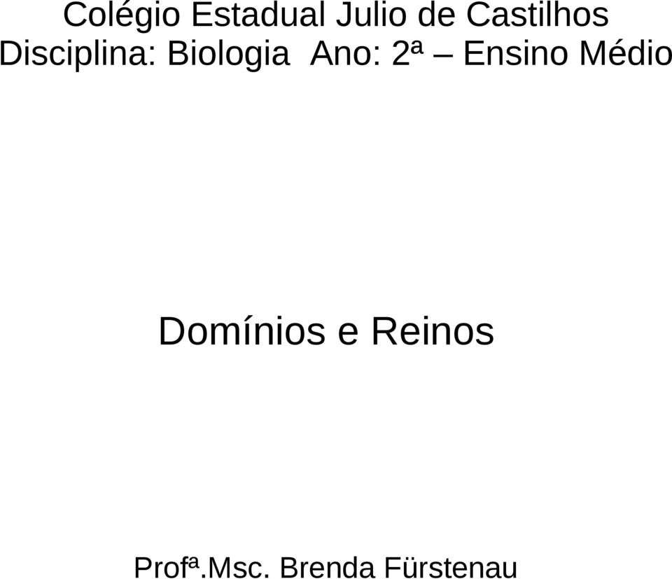 Ano: 2ª Ensino Médio Domínios