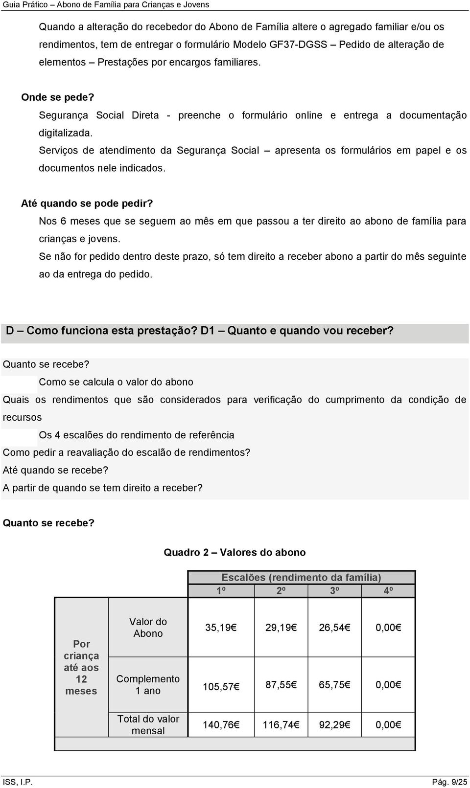 Serviços de atendimento da Segurança Social apresenta os formulários em papel e os documentos nele indicados. Até quando se pode pedir?