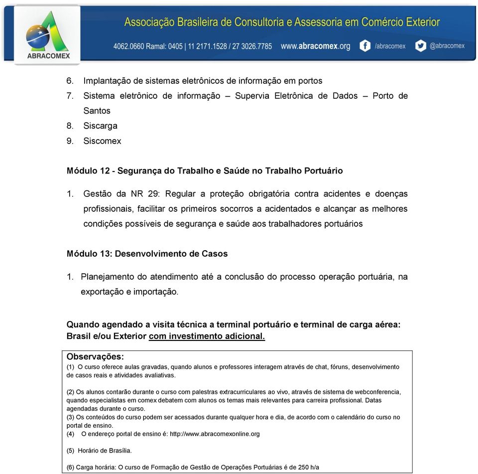 Gestão da NR 29: Regular a proteção obrigatória contra acidentes e doenças profissionais, facilitar os primeiros socorros a acidentados e alcançar as melhores condições possíveis de segurança e saúde