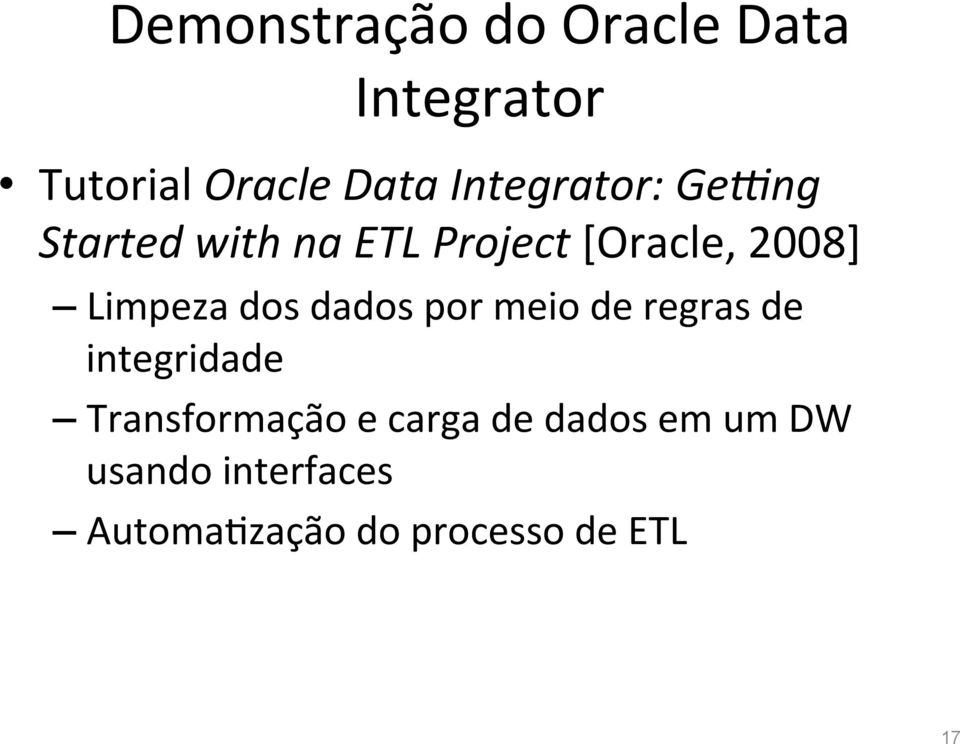 Limpeza dos dados por meio de regras de integridade Transformação