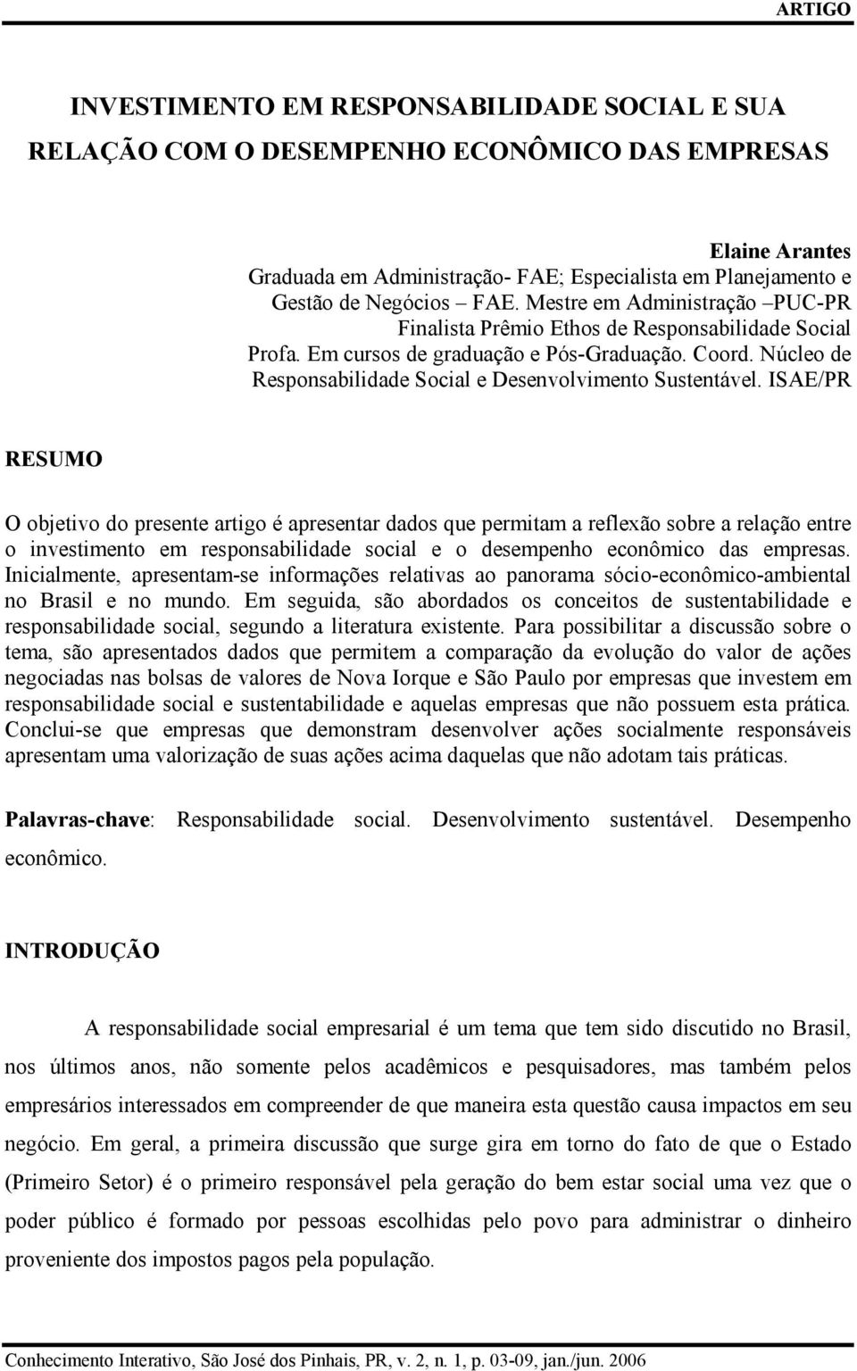 Núcleo de Responsabilidade Social e Desenvolvimento Sustentável.