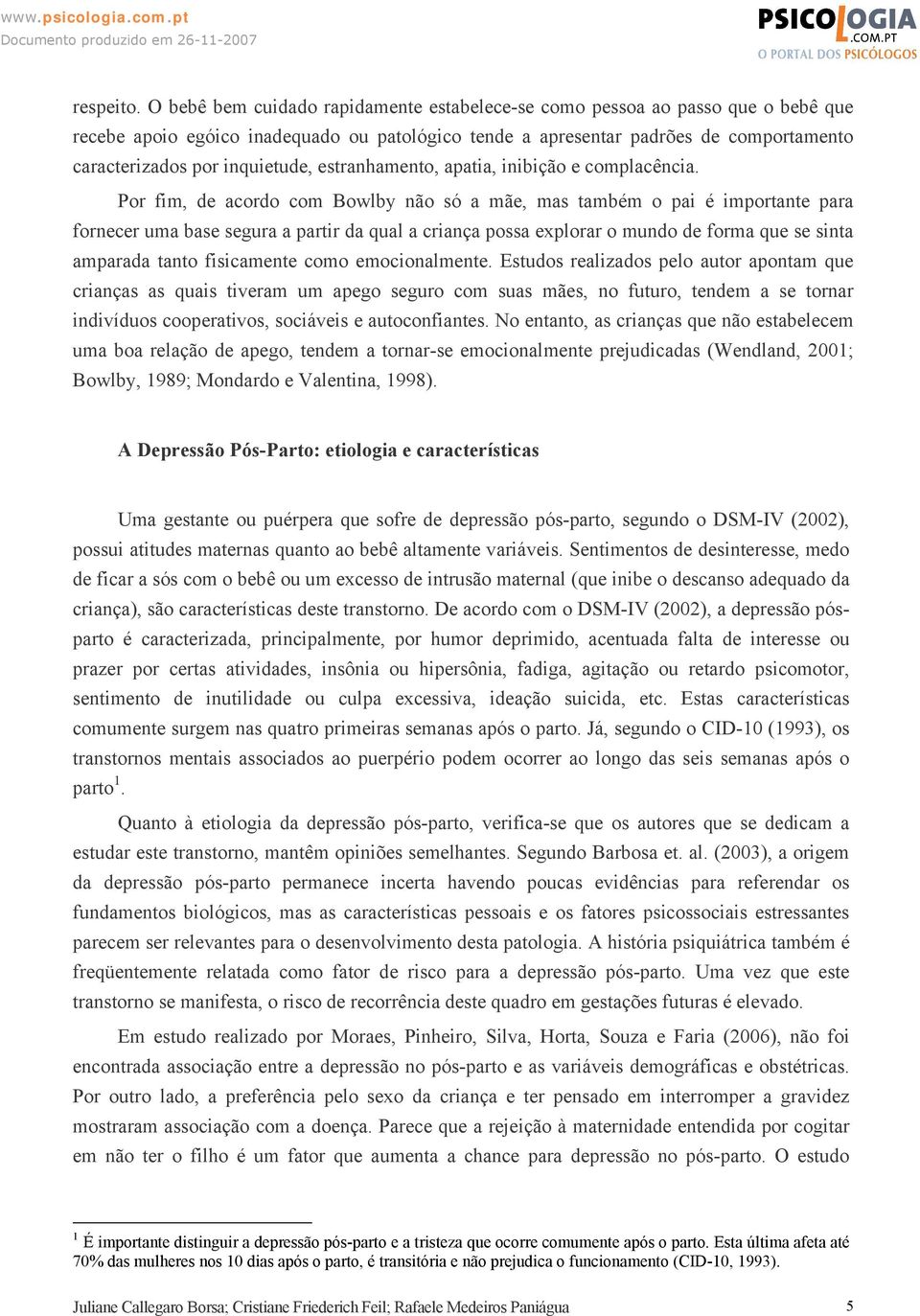 inquietude, estranhamento, apatia, inibição e complacência.