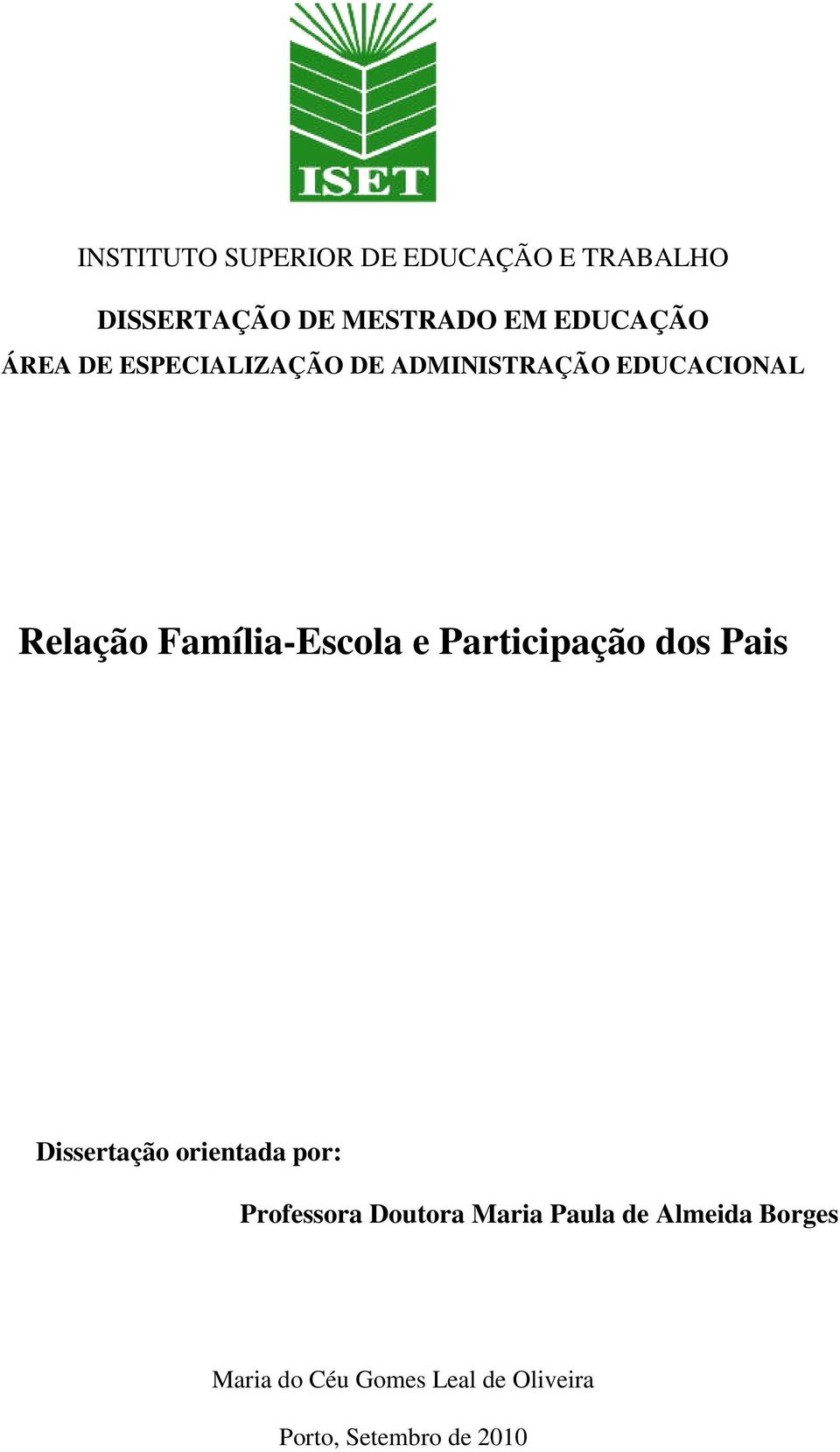 Família-Escola e Participação dos Pais Dissertação orientada por: