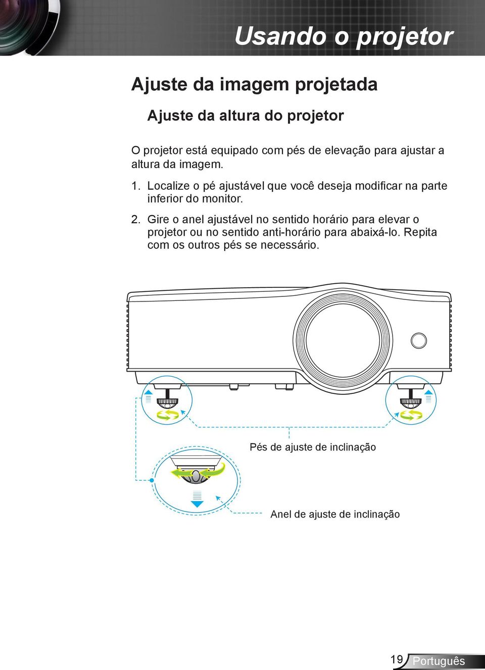 Localize o pé ajustável que você deseja modificar na parte inferior do monitor. 2.