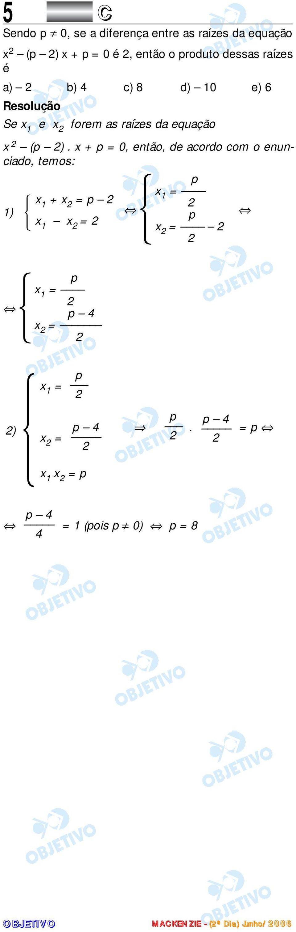 (p ). x + p = 0, então, de acordo com o enunciado, temos: p x 1 = x 1 + x = p 1) p x 1