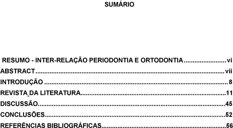 ..8 REVISTA DA LITERATURA...11 DISCUSSÃO.