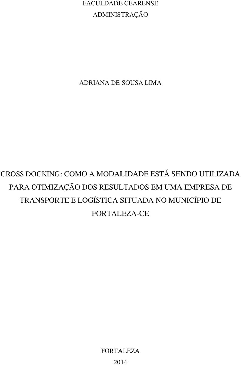 PARA OTIMIZAÇÃO DOS RESULTADOS EM UMA EMPRESA DE