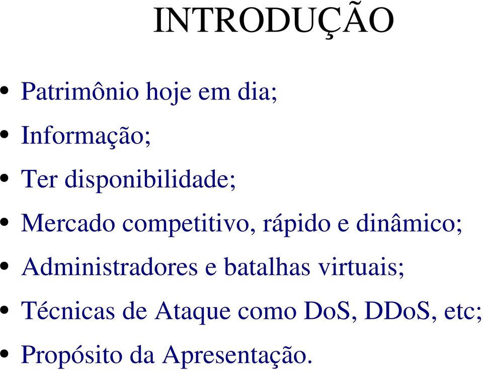 dinâmico; Administradores e batalhas virtuais;