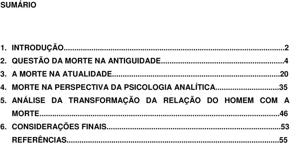 MORTE NA PERSPECTIVA DA PSICOLOGIA ANALÍTICA...35 5.