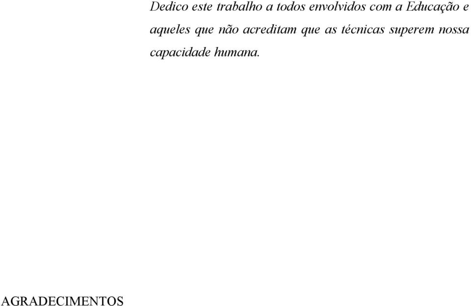 que não acreditam que as técnicas