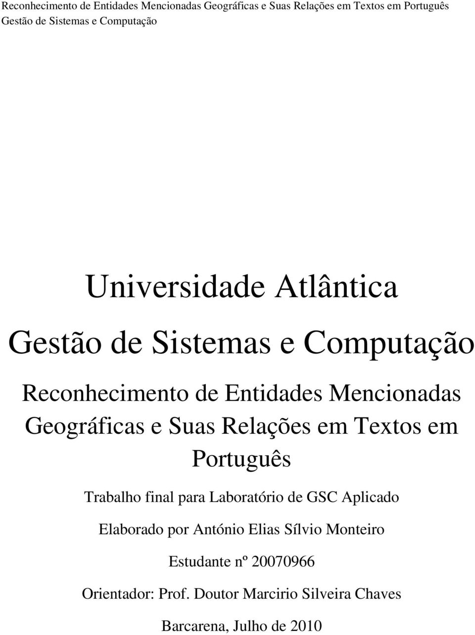 GSC Aplicado Elaborado por António Elias Sílvio Monteiro Estudante nº