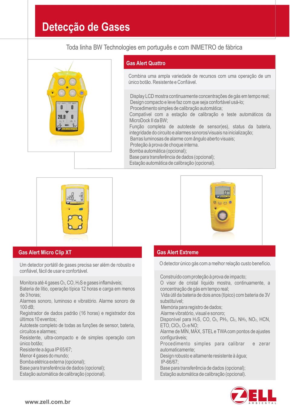 estação de calibração e teste automáticos da MicroDock II da BW; Função completa de autoteste de sensor(es), status da bateria, integridade do circuito e alarmes sonoros/visuais na inicialização;