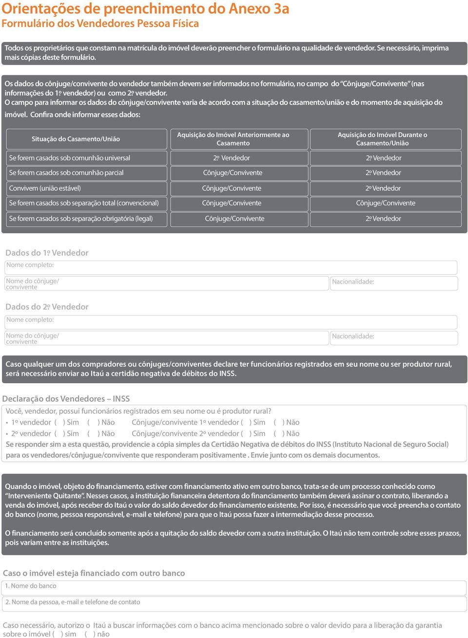 º vendedor) ou como 2.º vendedor. O campo para informar os dados do cônjuge/convivente varia de acordo com a situação do casamento/união e do momento de aquisição do imóvel.