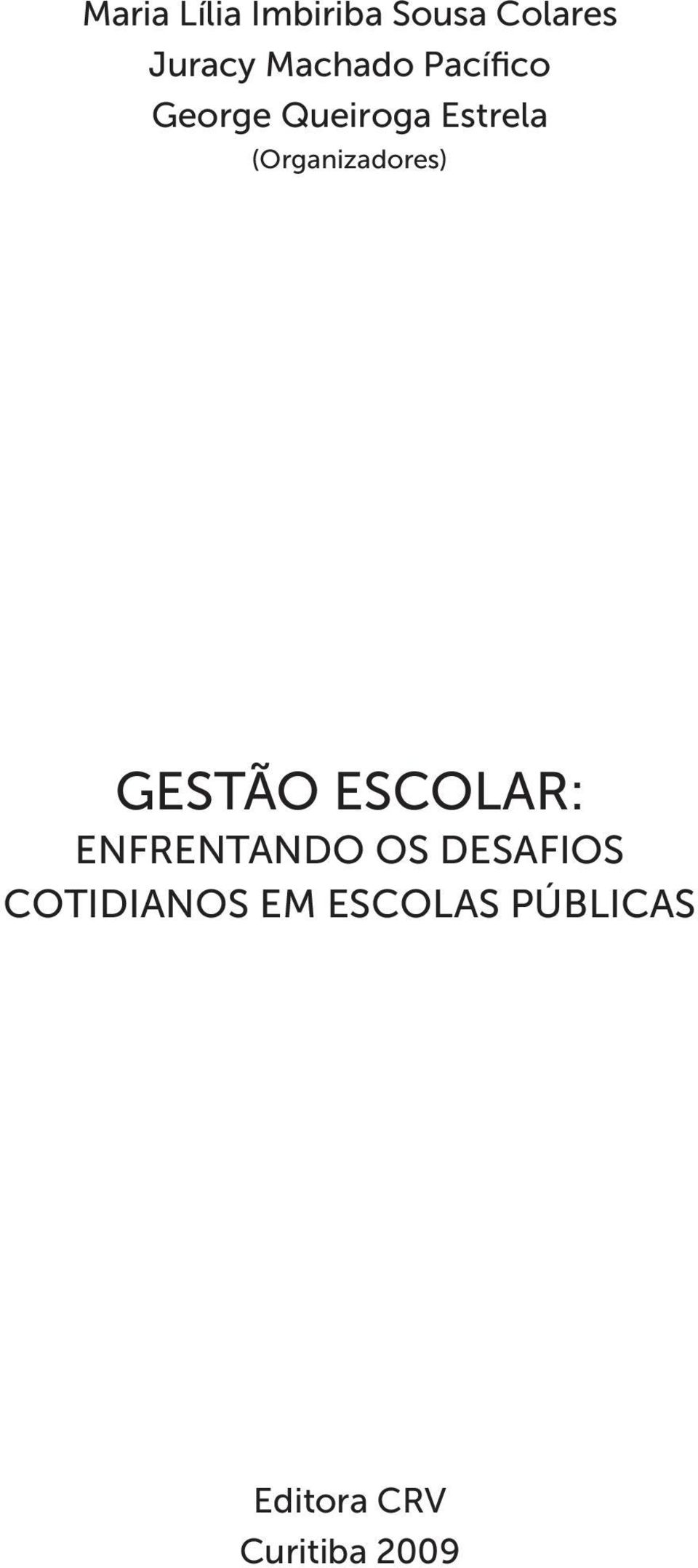 (Organizadores) GESTÃO ESCOLAR: ENFRENTANDO OS