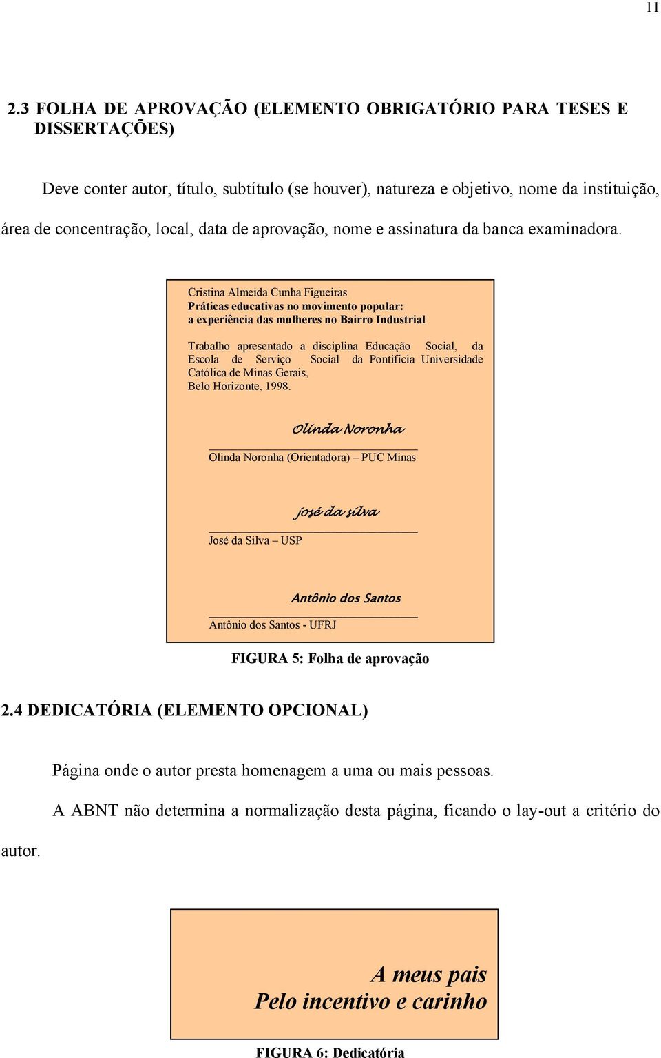 Cristina Almeida Cunha Figueiras Práticas educativas no movimento popular: a experiência das mulheres no Bairro Industrial Trabalho apresentado a disciplina Educação Social, da Escola de Serviço