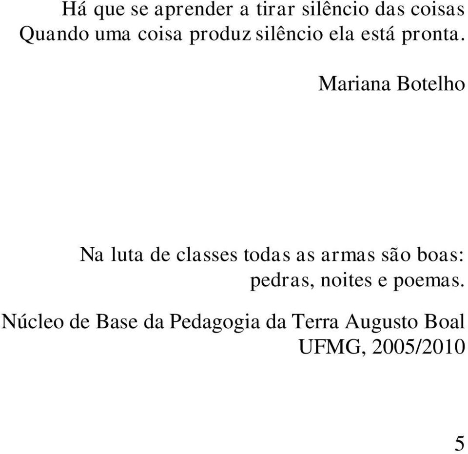 Mariana Botelho Na luta de classes todas as armas são boas: